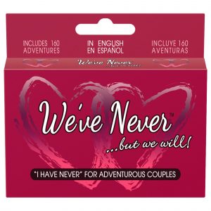 We’ve Never